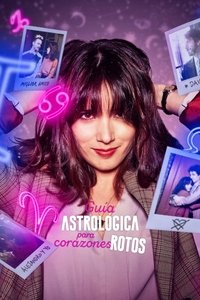 Ver Guía astrológica para corazones rotos serie online