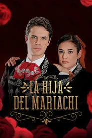 Ver La hija dl Mariachi serie online