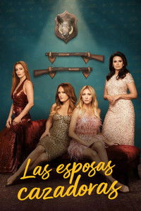 Ver Las esposas cazadoras serie online