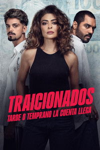 Ver Traicionados: Tarde o temprano la cuenta llega serie online